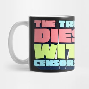 The Truth Dies With Censorship - J. Rogan Podcast Quote Mug